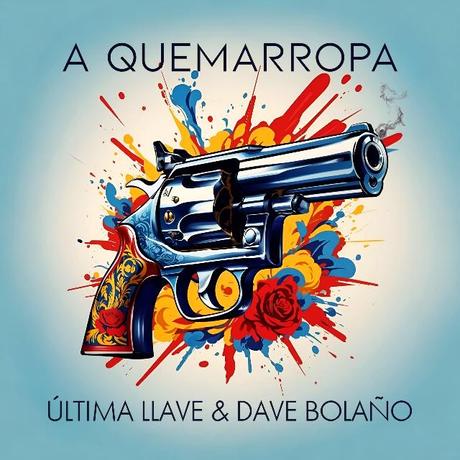 ¡Ya disponible ‘A Quemarropa’ de Última Llave y Dave Bolaño! ¡Ya disponible ‘A Quemarropa’ de Última Llave y Dave Bolaño!
