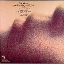 Chet Baker She was too good to me (1974)