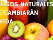 jugos naturales cambiarán vida