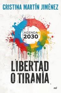 «Libertad o tiranía. Agenda 2030», de Cristina Martín Jiménez