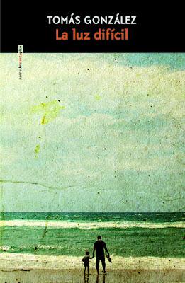 La luz difícil - Tomás González