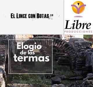 Colaboraciones de Extremadura, caminos de cultura: Elogios de las termas, de El lince con botas 3.0, ya en la web de Canal Extremadura