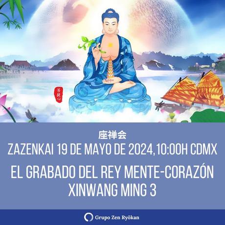 Invitación a Zazenkai del 19 de mayo de 2024: El Grabado del Rey Mente-Corazón, Xinwang Ming 3