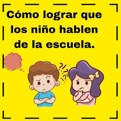 Preguntas para saber cómo le fue a mi hijo en el colegio