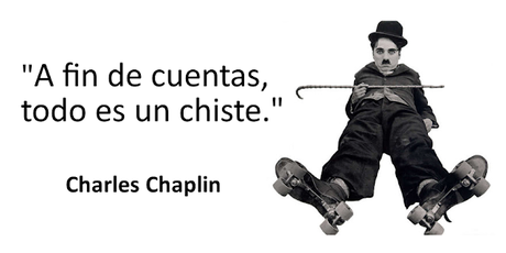 “A fin de cuentas, todo es un chiste”. Un inspirador llamado Charles Chaplin: sus mejores frases.