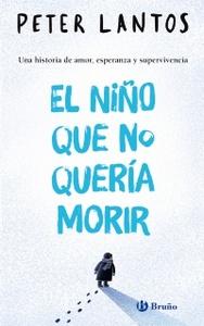 «El niño que no quería morir», de Peter Lantos