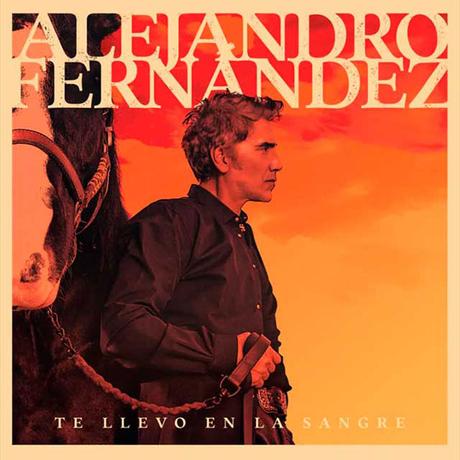 Alejandro Fernández presenta su nuevo disco ‘Te llevo en la sangre’ Te llevo en la sangre