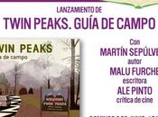 lanzamiento libro Twin Peaks. Guía campo Martín Sepúlveda será domingo junio Furia Libro