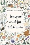 Te espero en el fin del mundo (Novela)