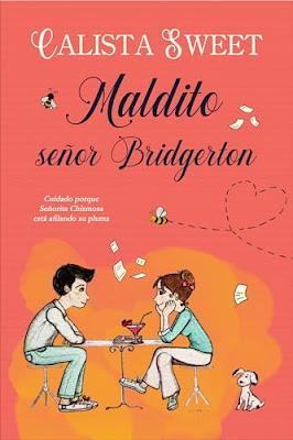 OPINIÓN DE MALDITO SEÑOR BRIDGERTON DE CALISTA SWEET