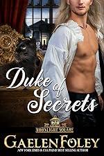 Duke of Secrets (Moonlight Square, Book 2) by Gaelen Foley Duke of Secrets (Moonlight Square, Book 2) by Gaelen Foley