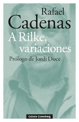Rafael Cadenas. A Rilke, variaciones