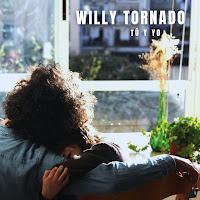 Willy Tornado estrena Tu y yo
