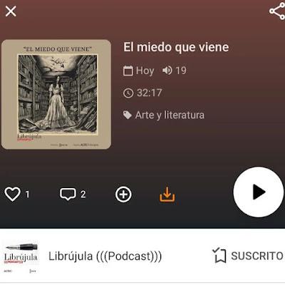 El miedo que viene - 2º Capítulo de Librújula Podcast El miedo que viene - 2º Capítulo de Librújula Podcast