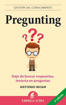 Pregunting: Deje de buscar respuestas, invierta en preguntas Pregunting: Deje de buscar respuestas, invierta en preguntas