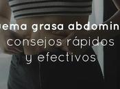 Quema grasa abdominal: consejos rápidos efectivos