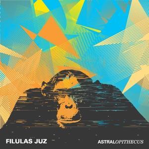 Filulas Juz - Astralopithecus (2015) Filulas Juz - Astralopithecus (2015)