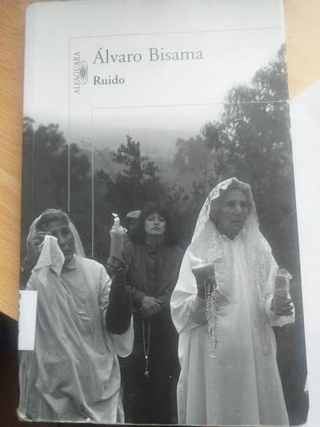 Ruido, de Álvaro Bisama Ruido, de Álvaro Bisama