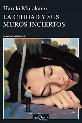 Portada de la novela La ciudad y sus muros inciertos de Haruki Murakami, Editorial Tusquets