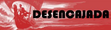 DESENCAJADA