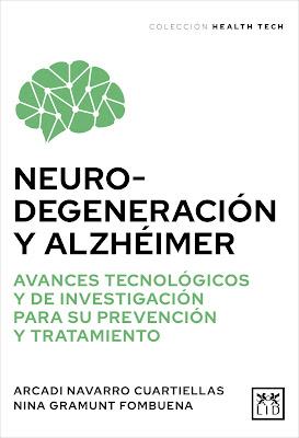 Neurodegeneración y alzhéimer: Avances tecnológicos y de investigación para la prevención y el tratamiento Neurodegeneración y alzhéimer: Avances tecnológicos y de investigación para la prevención y el tratamiento