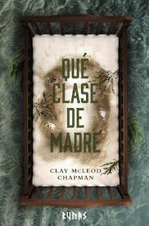 Qué clase de madre. Clay McLeod Chapman Qué clase de madre. Clay McLeod Chapman