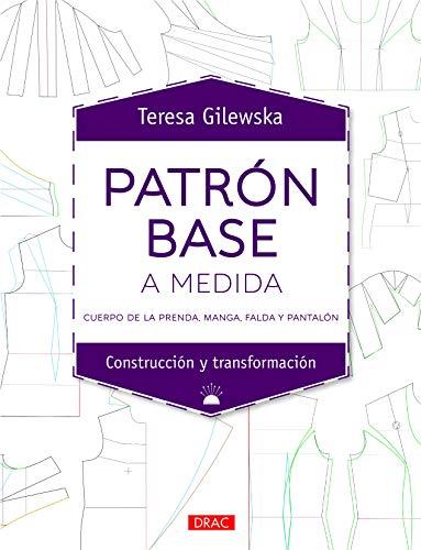El Mejor 10 patrones de costura de 2024: La Elección de los Especialistas Patrón Base A Medida: Cuerpo de la prenda, manga, falda y pantalón: 7 (Diseño de moda)
