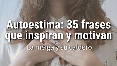 Autoestima: 35 frases que inspiran y motiva Autoestima: 35 frases que inspiran y motiva