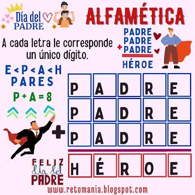 Desafíos matemáticos, Retos matemáticos, Problemas matemáticos, Retos mentales, Retos virales, Gimnasia matemática, Gimnasia para el cerebro, Juego de letras, Suma de letras, Suma de Palabras, Alfaméticas, Criptoaritméticas, Criptosumas, Criptogramas, Día de Pa, Día del Padre, Día de Papá