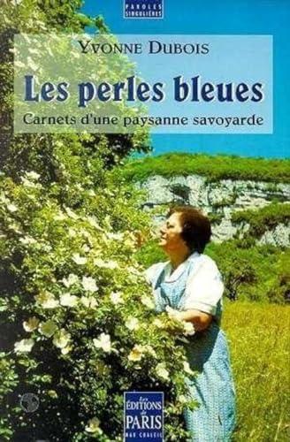 Les perles bleues: Carnets d'une paysanne savoyarde