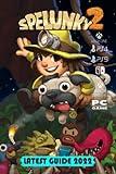 Spelunky 2 Latest Guide 2022: Tips,Tricks,Strategies and More