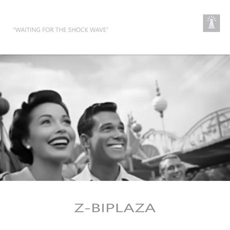 Z /BIPLAZA - WAITING FOR THE SHOCK WAVE (2024) Z /BIPLAZA - WAITING FOR THE SHOCK WAVE (2024)