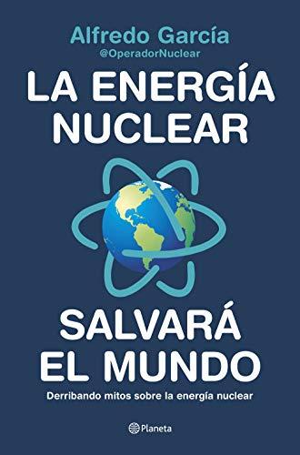 El Mejor 10 alfred garcia de 2024: La Elección de los Especialistas La energía nuclear salvará el mundo: Derribando mitos sobre la energía nuclear (No Ficción)