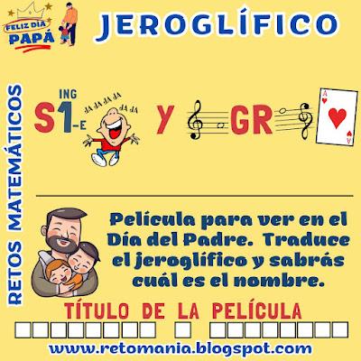 Día del Padre, Día de Pa, Día de Papá, Desafíos matemáticos, Retos matemáticos, Problemas matemáticos, Problema de ingenio, Acertijos, Acertijos visuales, Jeroglíficos, Jeroglíficos Escolares, Jeroglíficos Educativos, Jeroglíficos con Solución, Gimnasia matemática, Gimnasia cerebral, Gimnasia para el cerebro