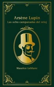 «Arsène Lupin. Las ocho campanadas del reloj», de Maurice Leblanc