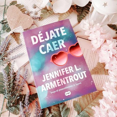 Reseña | Déjate querer, Jennifer L. Armentrout