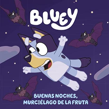 El Mejor 10 libro infantil de 2024: La Elección de los Especialistas Bluey. Un cuento - Buenas noches, murciélago de la fruta (edición en español) (Cuentos infantiles)