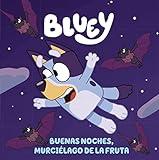 Bluey. Un cuento - Buenas noches, murciélago de la fruta (edición en español) (Cuentos infantiles)