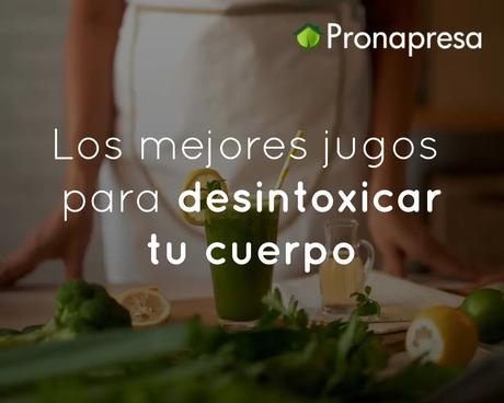 Los mejores jugos para desintoxicar tu cuerpo