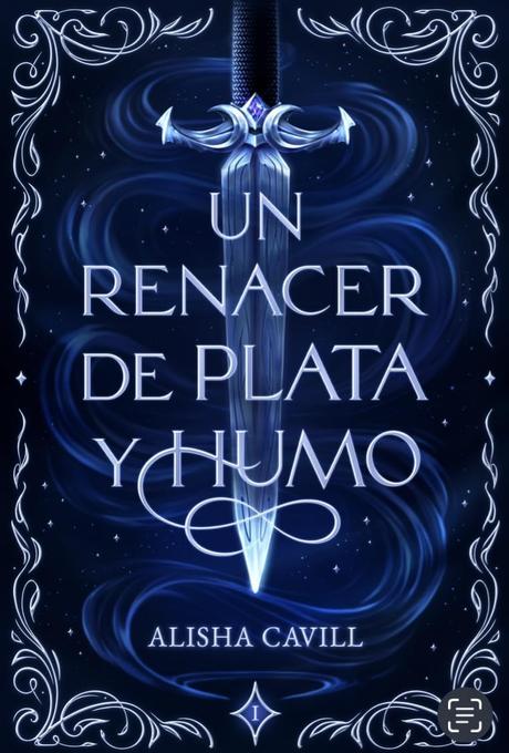 Reseña #1159 - Un renacer de plata y humo (Abismo #01), Alisha Cavill