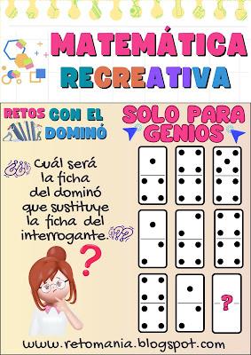 Matemática recreativa, Matemática lúdica, Juegos matemáticos, Juegos Escolares, Desafíos matemáticos, Retos matemáticos, Problemas matemáticos, Problemas de lógica, Problemas de ingenio, Dominó, Juegos con el Dominó,  Fichas del dominó
