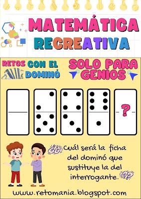 Matemática recreativa, Matemática lúdica, Juegos matemáticos, Juegos Escolares, Desafíos matemáticos, Retos matemáticos, Problemas matemáticos, Problemas de lógica, Problemas de ingenio, Dominó, Juegos con el Dominó,  Fichas del dominó
