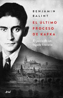 El último proceso de Kafka. El juicio de un legado literario (Benjamin Balint)