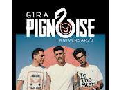 Pignoise, conciertos 2025