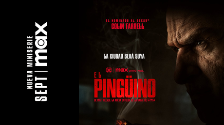 MAX lanza un nuevo tráiler de ‘El Pingüino’ y su póster oficial. Estreno en septiembre de 2024.