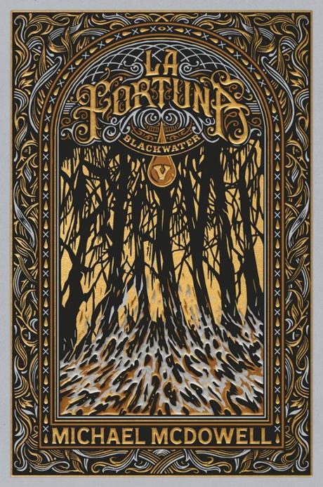 Reseña de «Blacwater V: La fortuna» de Michael Mcdowell: Revelaciones que nos acercan al final de la saga