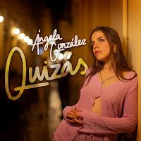 Ángela González estrena Quizás como nuevo single