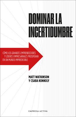 Dominar la incertidumbre: Cómo los grandes emprendedores y líderes empresariales prosperan en un mundo impredecible Dominar la incertidumbre: Cómo los grandes emprendedores y líderes empresariales prosperan en un mundo impredecible