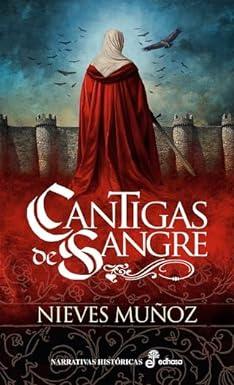Cantigas de sangre,  Nieves Muñoz (Editora y Distribuidora Hispano Americana, 19 de junio 2024)