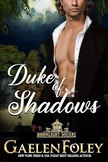 Duke of Shadows (Moonligh square #4) by Gaelen Foley Duke of Shadows (Moonligh square #4) by Gaelen Foley